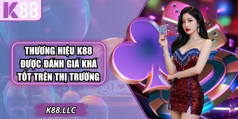 Thương hiệu K88 được đánh giá khá tốt trên thị trường