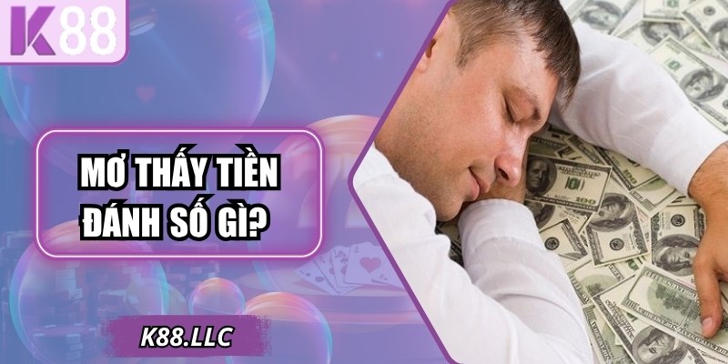 Giải Mã Giấc Mơ Thấy Tiền Đánh Số Gì? Chính Xác, Hiệu Quả